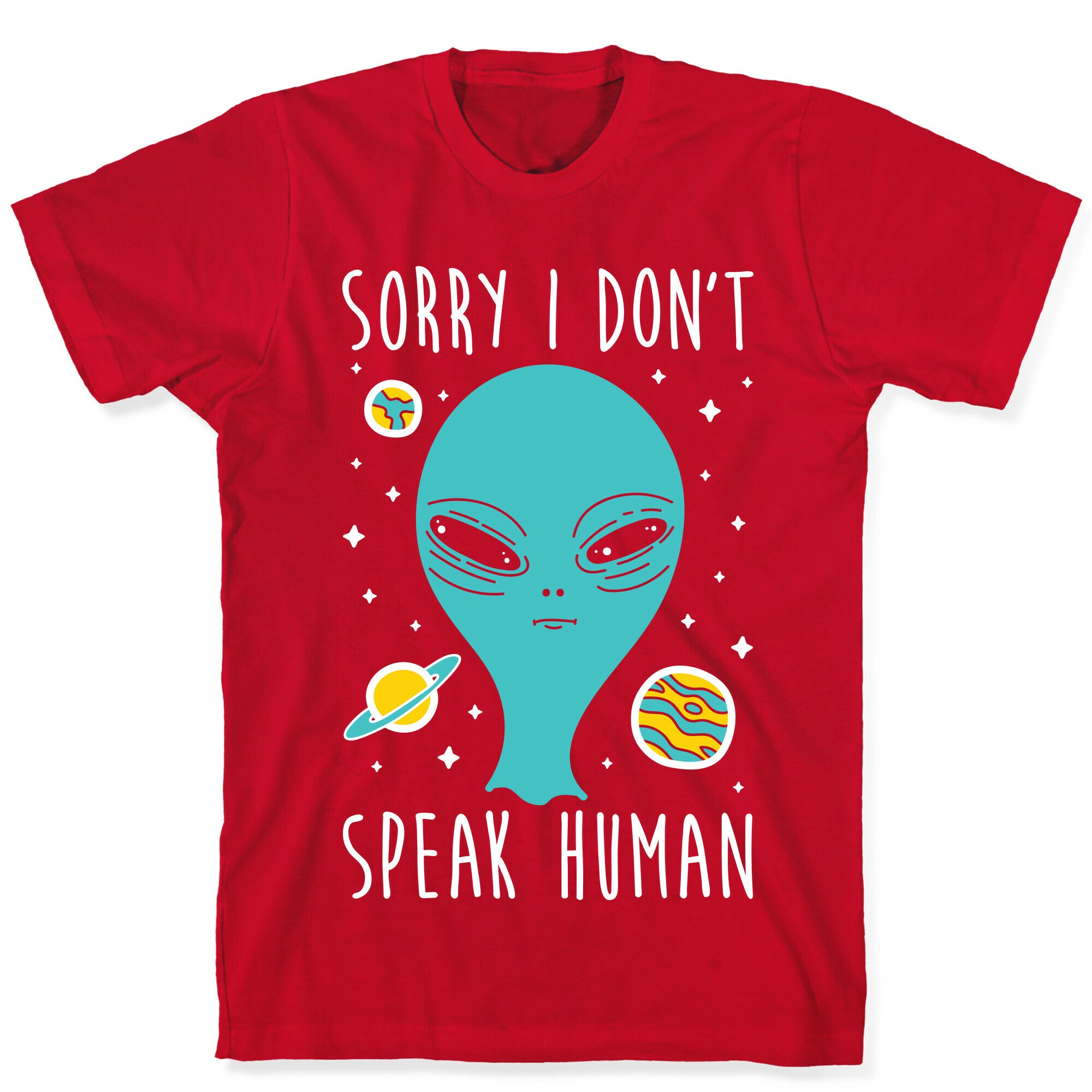 Sorry I Don't Speak Human T-Shirt